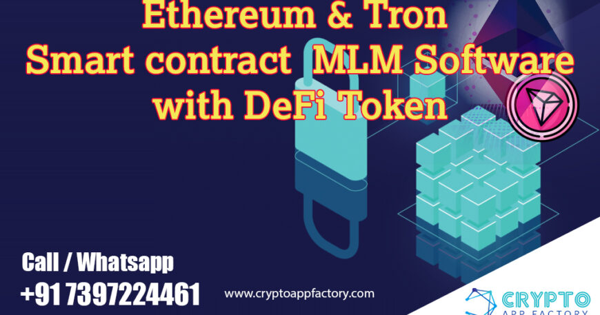 Ethereum and TRON Smart Contract MLM Software with DeFi Token