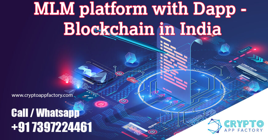 MLM Platform with DApp - Blockchain in India