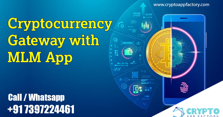 Cryptocurrency gateway with MLM App